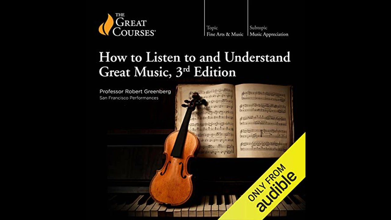 Audiobook: How to Listen to and Understand Great Music 3rd Edition - Robert Greenberg Audiobook
