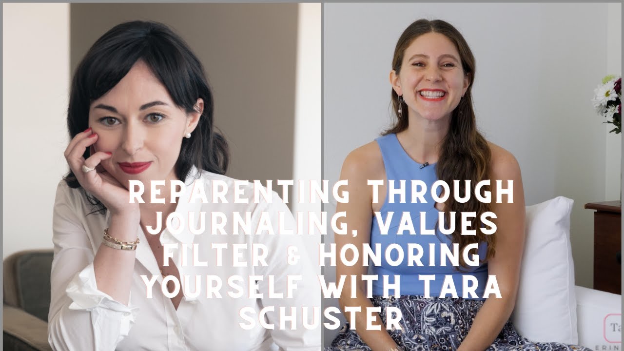 Reparenting Through Journaling, Values Filter & Honoring Yourself with Tara Schuster