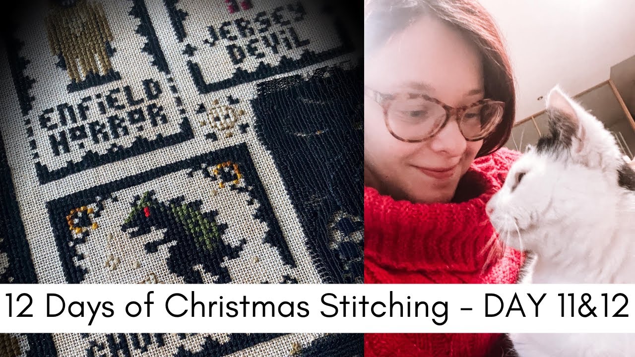 12 Days of Christmas (Stitching) - Day 11 & 12 / Flosstube