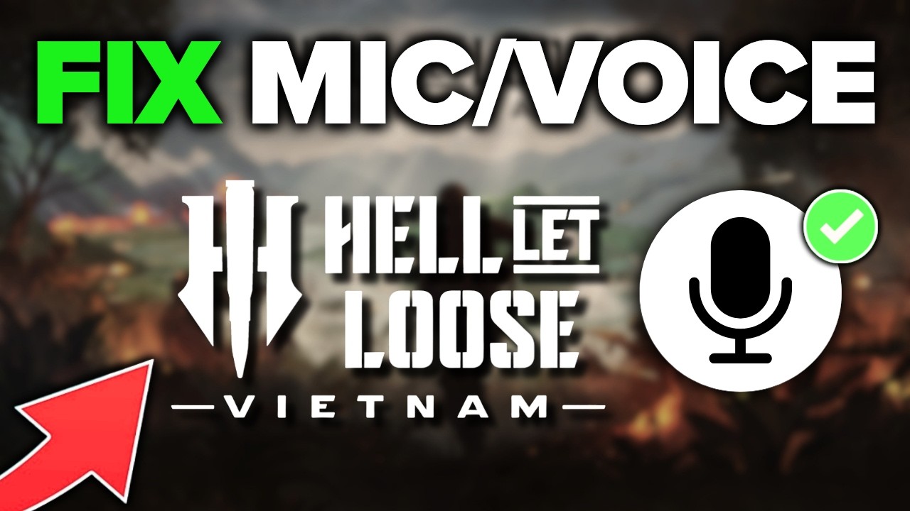 Hell Let Loose: Vietnam Mic Voice Chat Not Working? Fix!