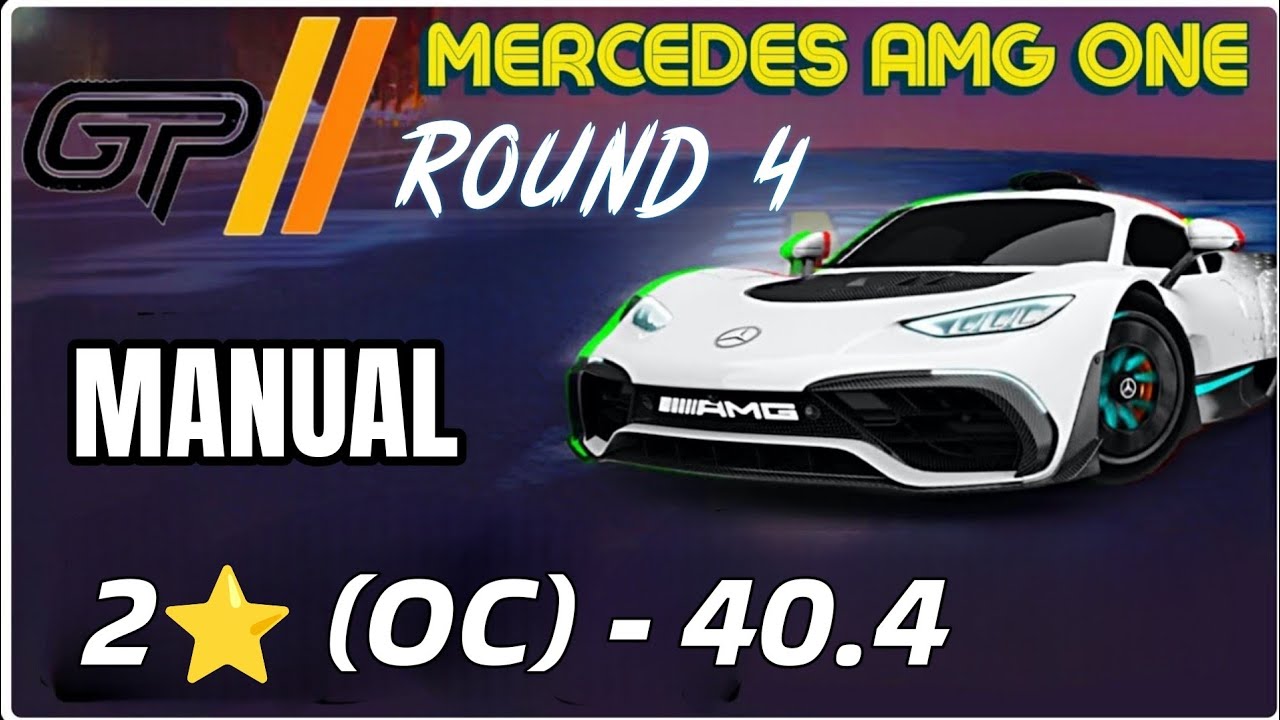 Asphalt 9 Legends Unite Mercedes AMG ONE Grand Prix GP Manual Drive Round 4 OC 2 star