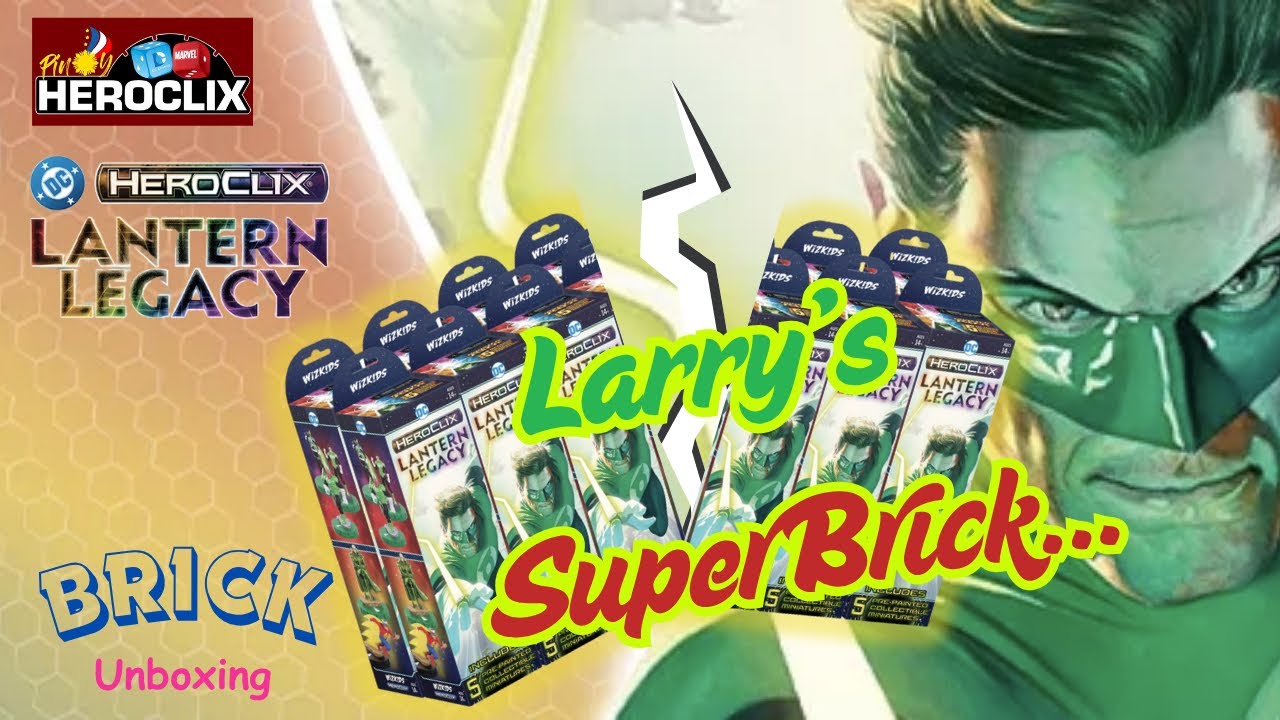 Heroclix DC Lantern Legacy Brick unboxing: Larry’s Super brick