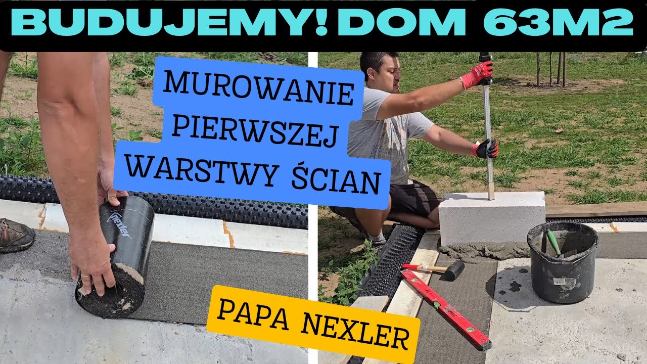 Budujemy! Dom na start 63 m2. Cz.13 Murowanie pierwszej warstwy ścian Prosta Papa Nexler odc.127