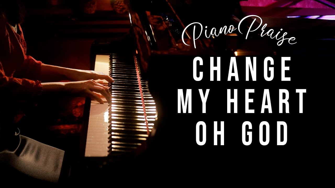 Change My Heart Oh God - Piano Praise by Sangah Noona