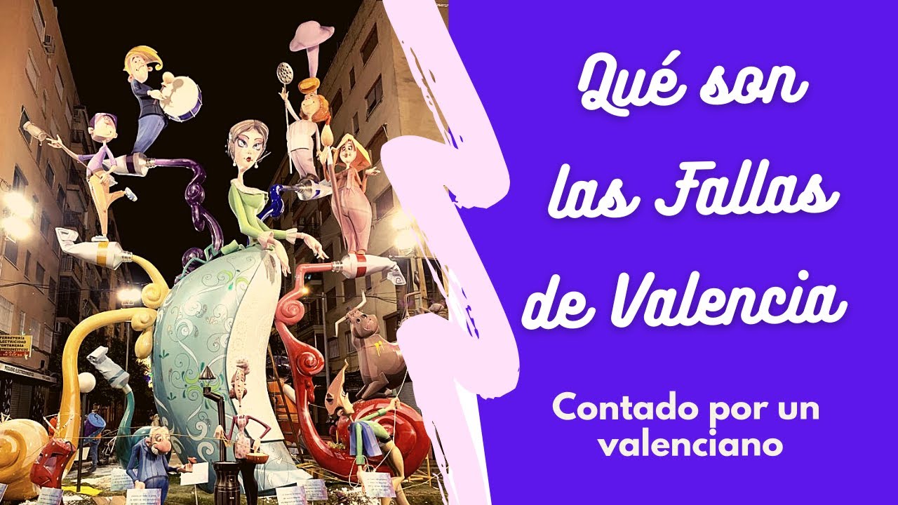 Qué son las FALLAS de VALENCIA?