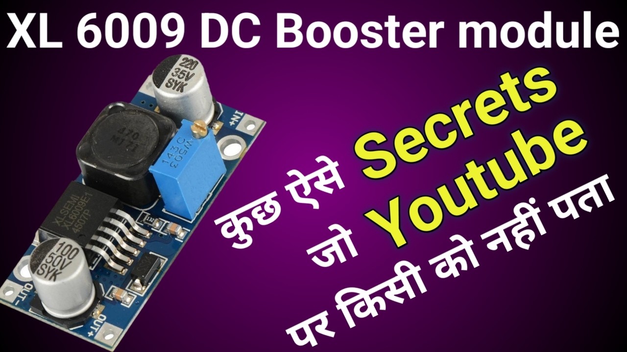 Secrets of XL6009 DC Booster Module | DC-DC Step Up Module | XL6009 | XL 6009 | Dc Booster Module