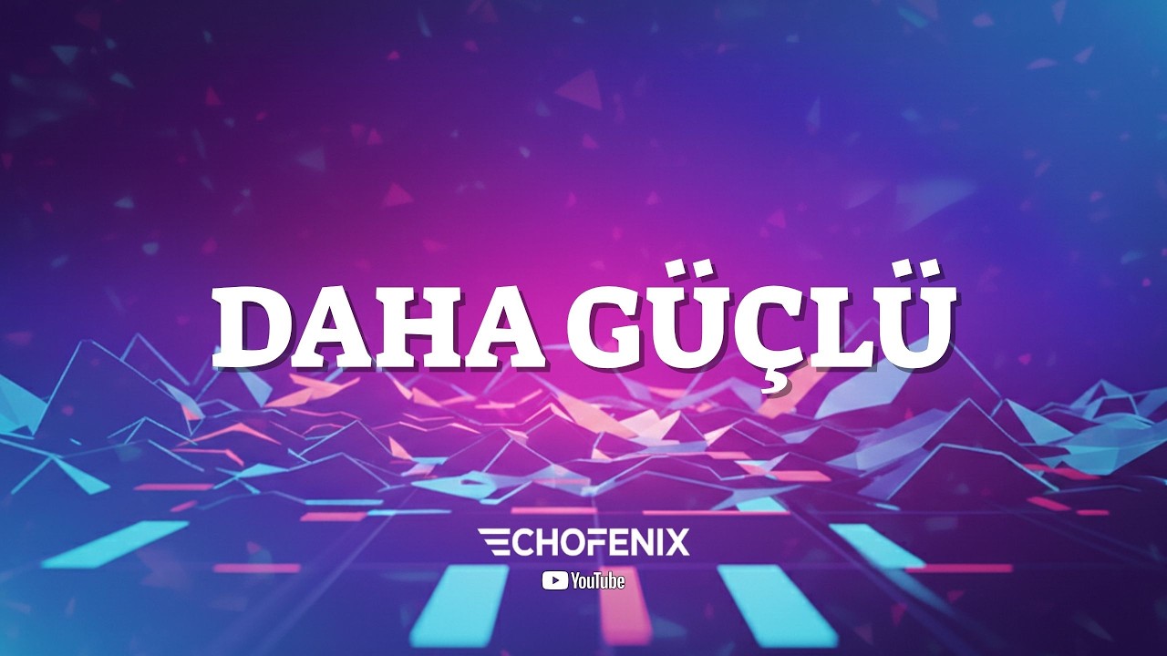 ECHOFENİX - Daha Güçlü 🎶