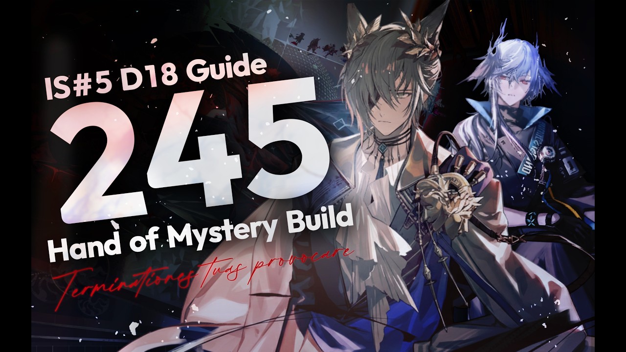 IS#5 D18 245 Guide : Hand of Mystery Build (Tragodia & Logos)