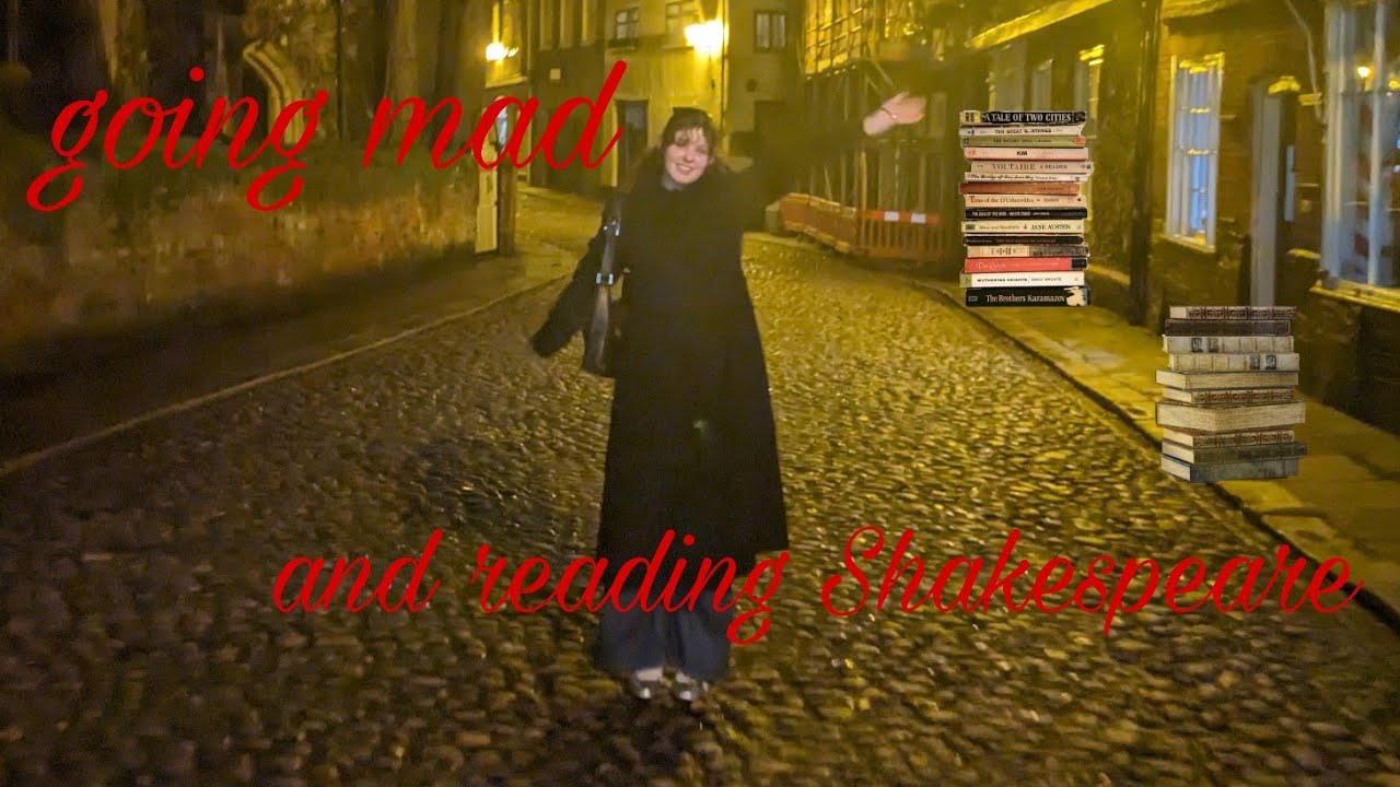Going mad and reading Shakespeare: how I study as an english literature student
