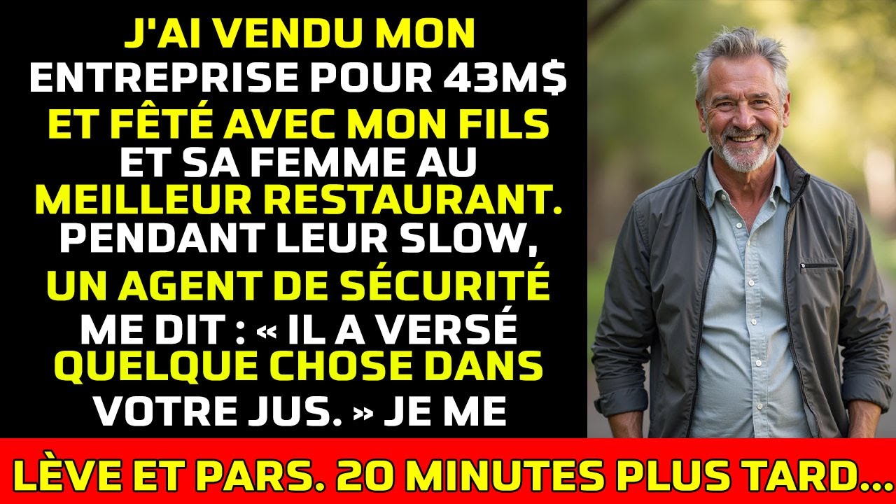 Mon fils est parti, le garde du resto m'a dit : « Je l'ai vu verser quelque chose dans votre jus ! »