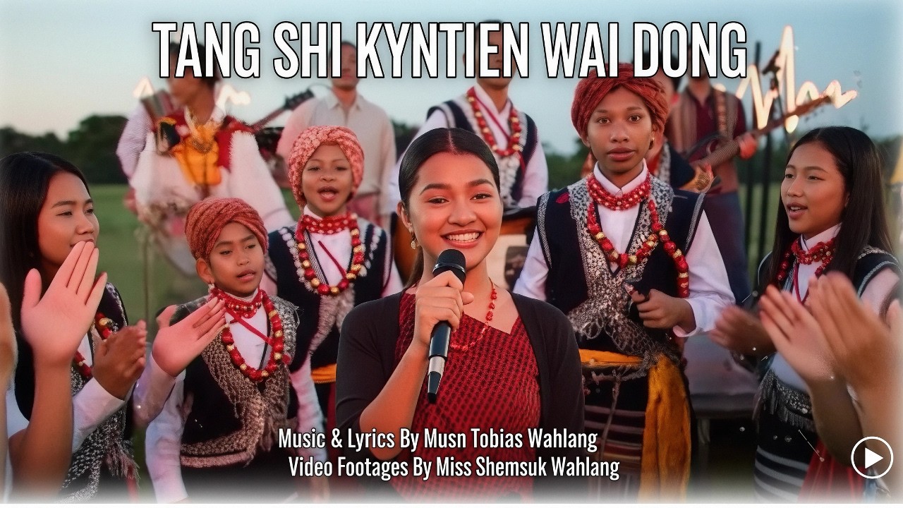 🎶 TANG SHI KYNTIEN WAI DONG || KHASI MUSIC VIDEO🎶