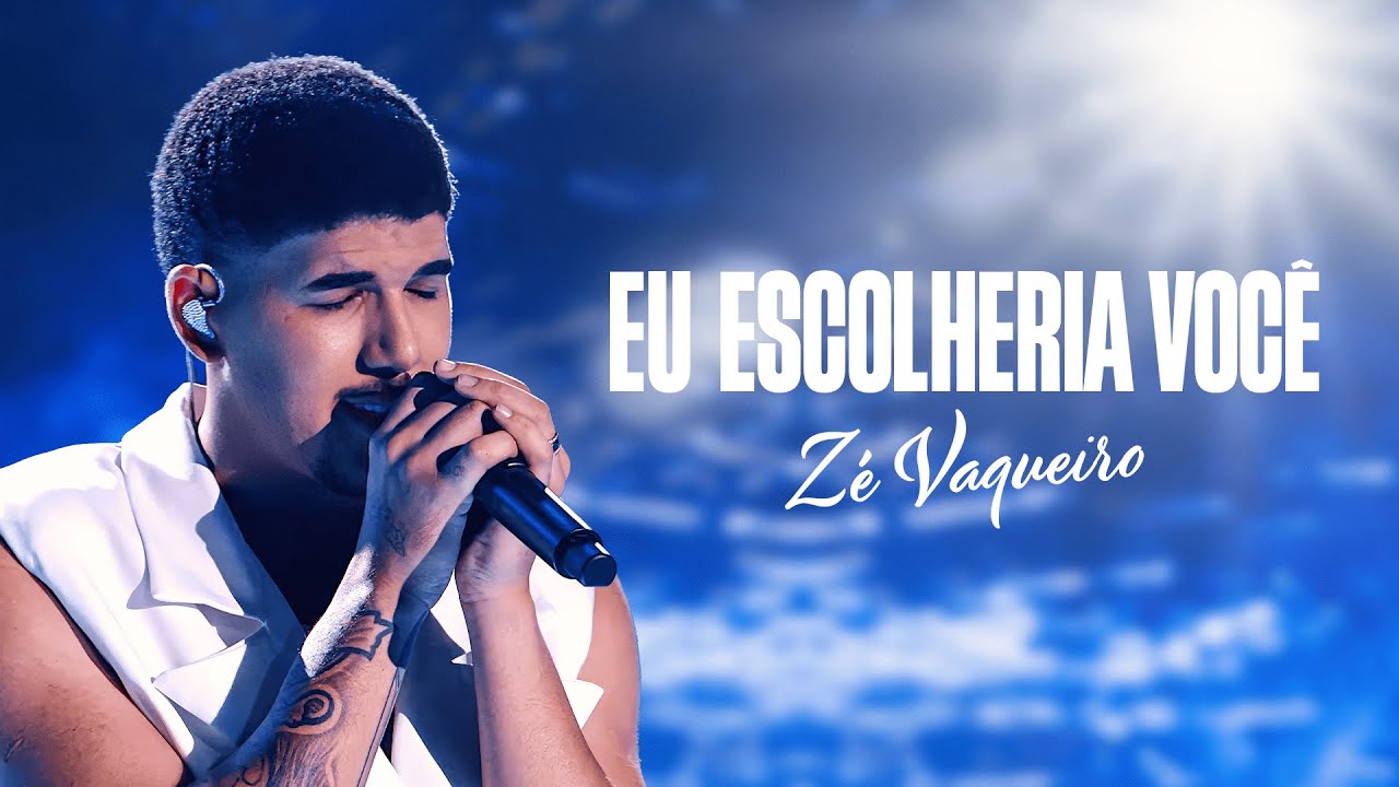 Eu Escolheria Você - Zé Vaqueiro (DVD Ser Tão Eu)