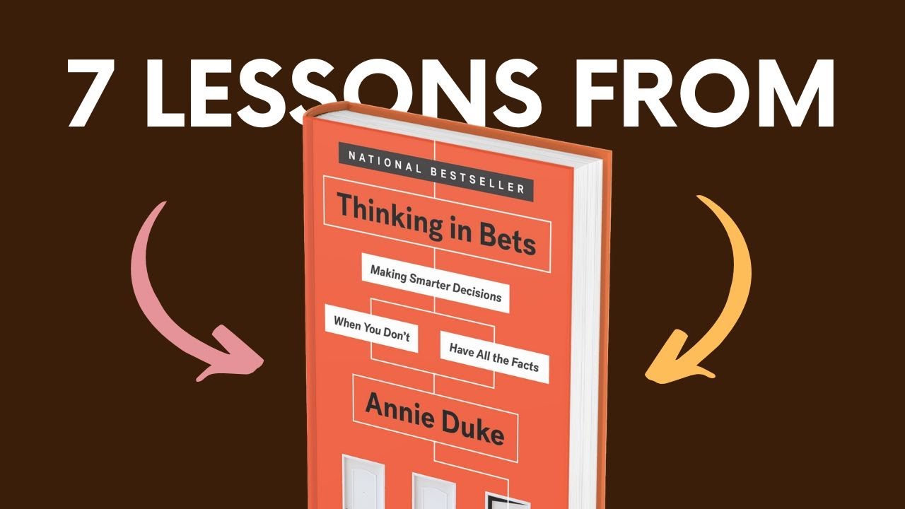 THINKING IN BETS (by Annie Duke) Book Summary