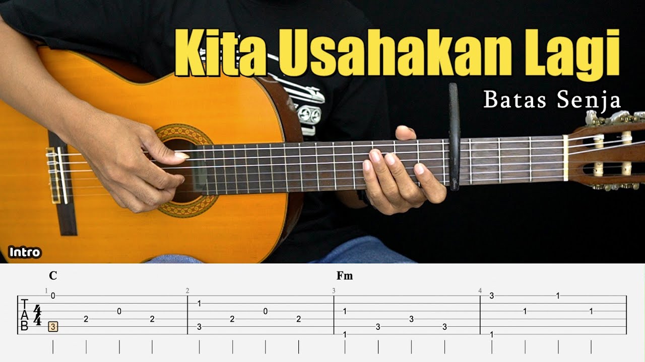 Kita Usahakan Lagi - Batas Senja - Fingerstyle Guitar Tutorial + TAB & Lyrics
