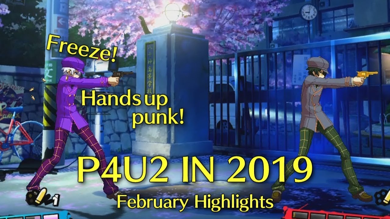 P4U2 IN 2019 - February Highlights - Persona 4 Arena Ultimax