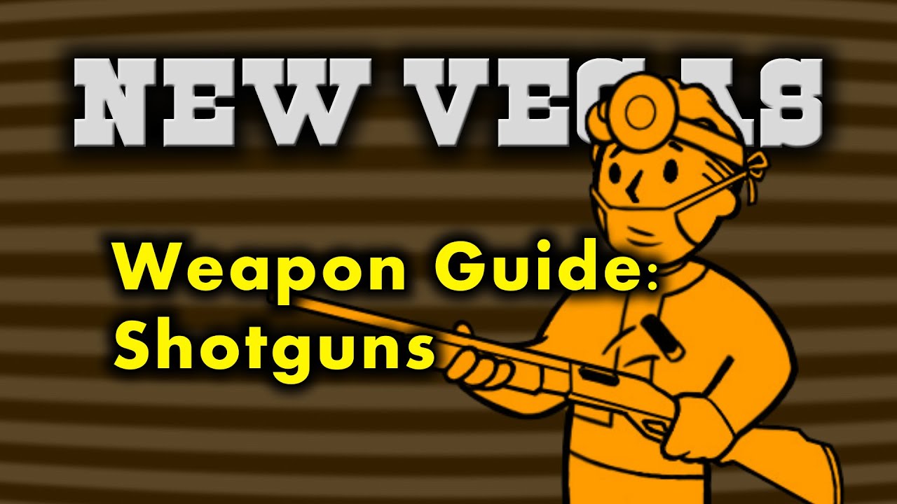 New Vegas Weapon Guide 3 - Shotguns