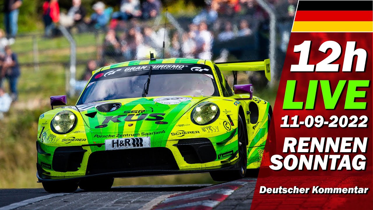 LIVE: 12h Nürburgring RENNEN SONNTAG 🇩🇪 | NLS 6 - 12 Stunden Nürburgring Langstrecken Serie 2022