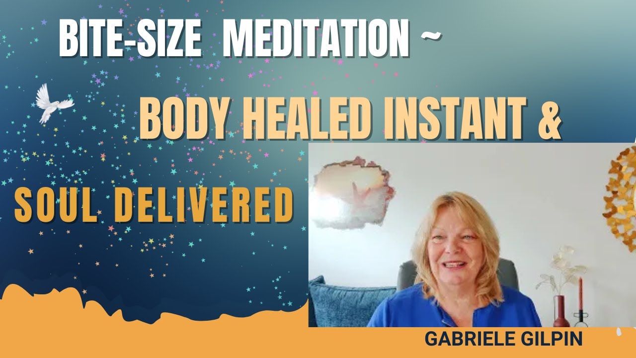 Bite-Size Meditation: Healing Stream/Instantly Body Healed and Soul Delivered