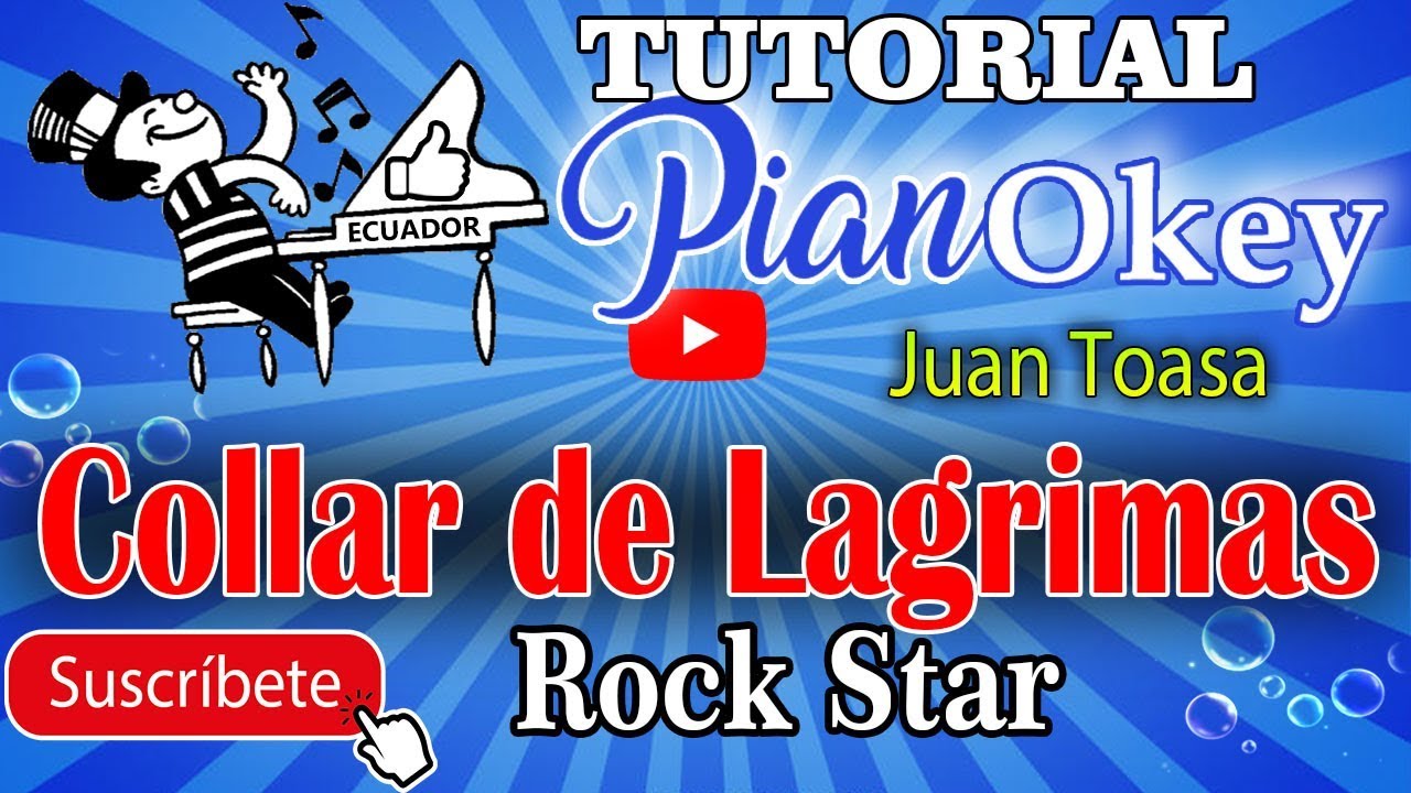 Collar de Lagrimas / Rock Star - Ecuador ( Tutorial Piano ) Juan Toasa
