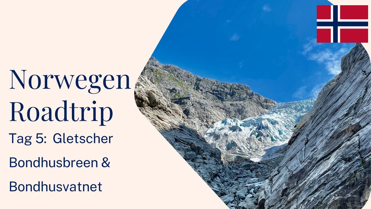 Norwegen-Roadtrip | Tag 5 | Gletscher Bondhusbreen & Bondhusvatnet