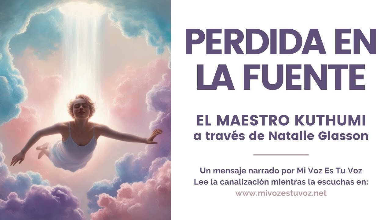 PERDIDA EN LA FUENTE | El maestro Kuthumi a través de Natalie Glasson
