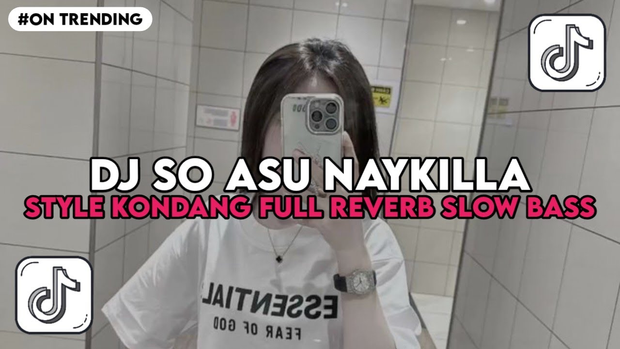 DJ SO ASU NAYKILLA STYLE KONDANG FULL REVERB SLOW BASS MENGKANE 2026