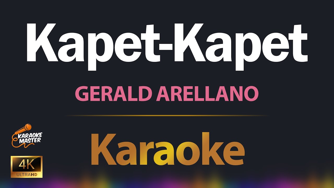 Kapet Kapet - Gerald Arellano KARAOKE