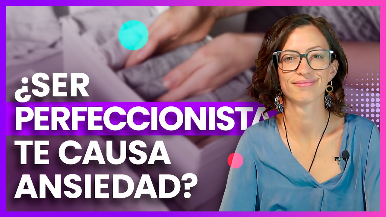 ¿Ser perfeccionista te causa ansiedad?