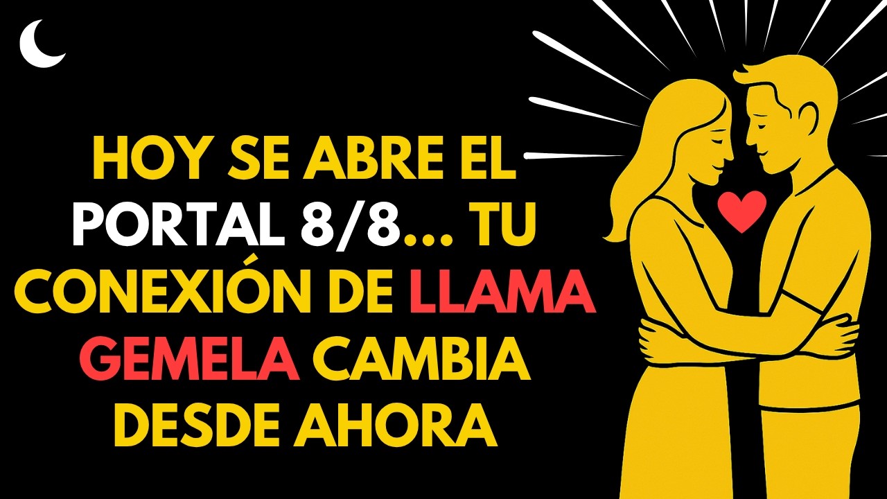 SEÑALES de que tu LLAMA GEMELA te sintió en el alma | PORTAL 8/8/25