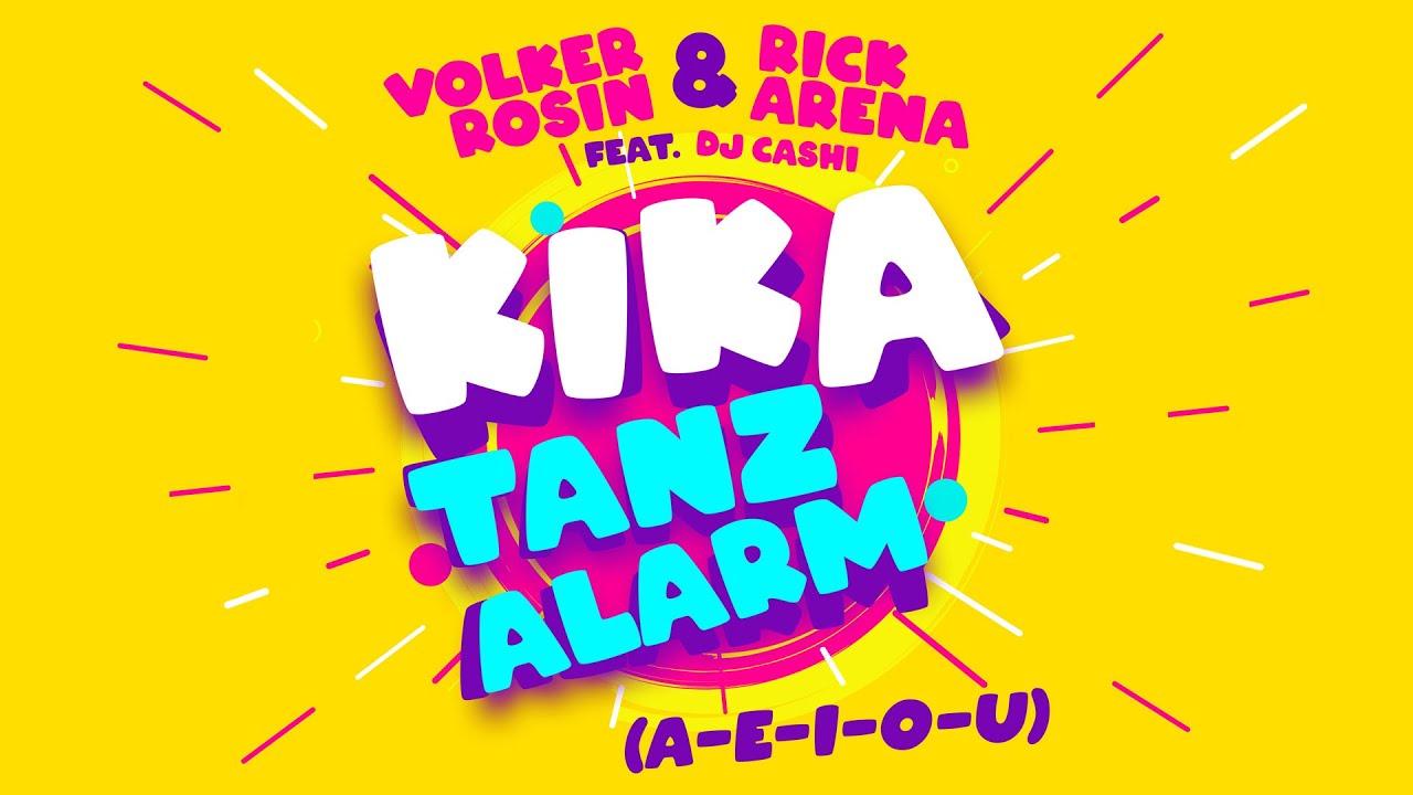 Kika Tanzalarm (A-E-I-O-U) - Volker Rosin & Rick Arena feat. DJ Cashi
