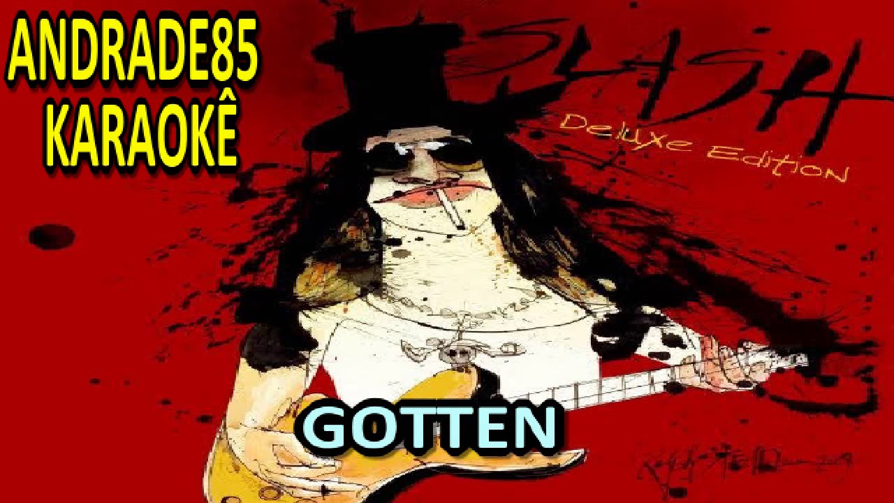 SLASH FEAT ADAM LEVINE  - GOTTEN KARAOKÊ