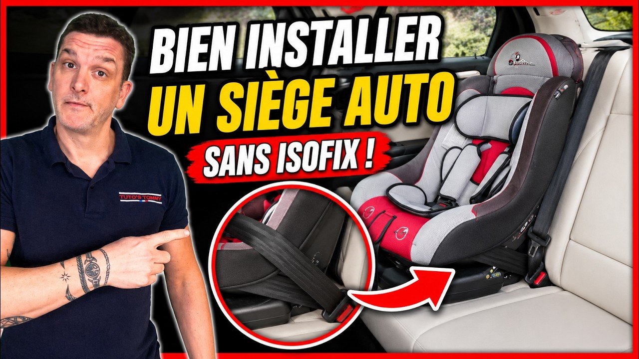 Siège auto non Isofix👶🏻 : Comment l'installer en toute sécurité✅