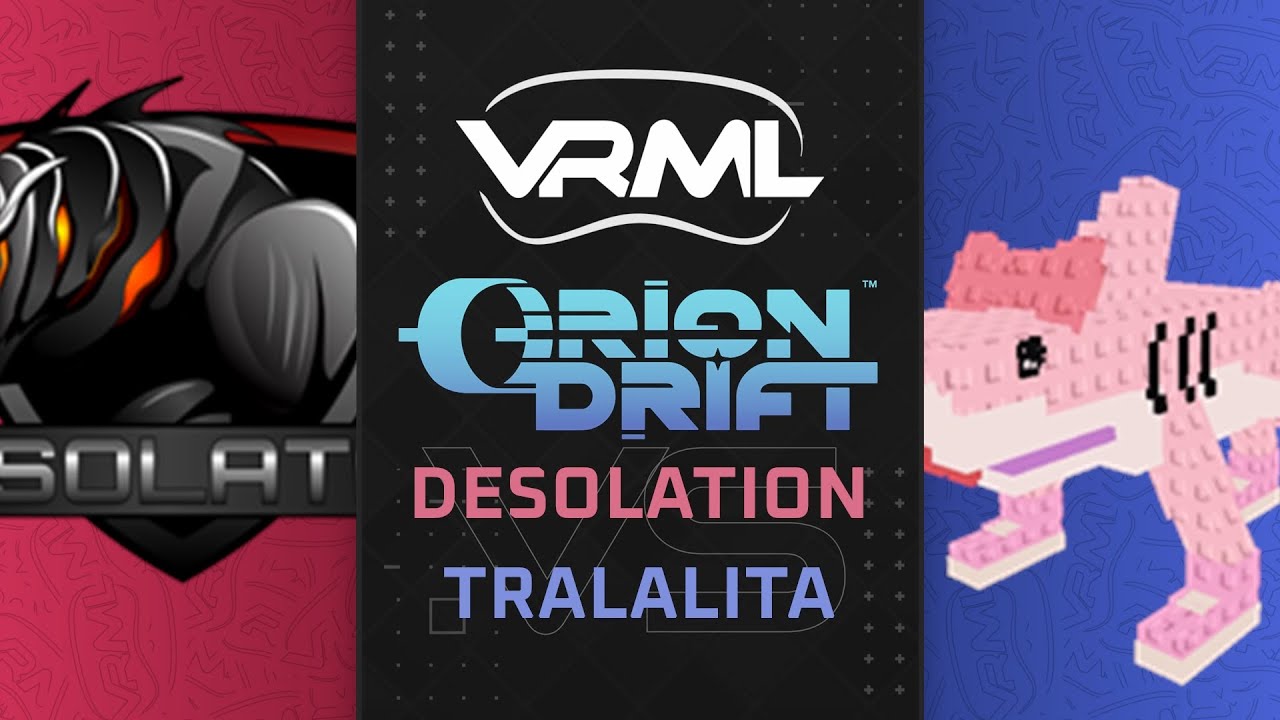 Orion Drift — Desolation против Tralalita — Сезон 1, Неделя 8 — VRML