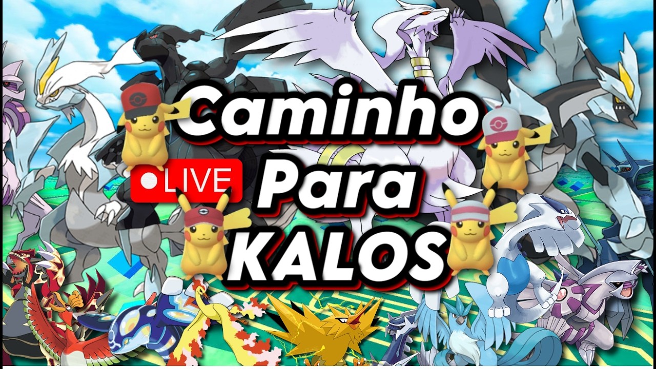 AO VIVO POKÉMON GO TOUR CAMINHO Para KALOS RESHIRAM, ZEKROM, KYUREM BLACK WHITE e PIKACHU ESPECIAL 🔴