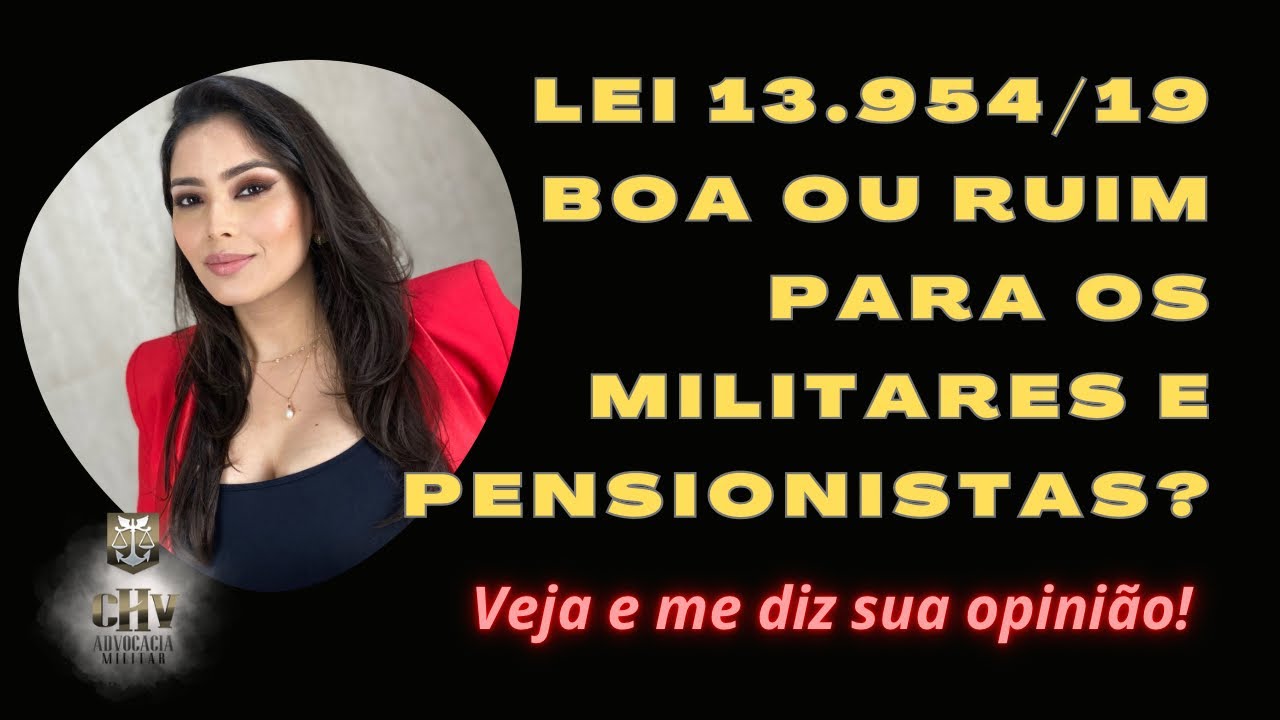 A Lei 13.954/19 foi Boa ou Ruim para Militares e Pensionistas?