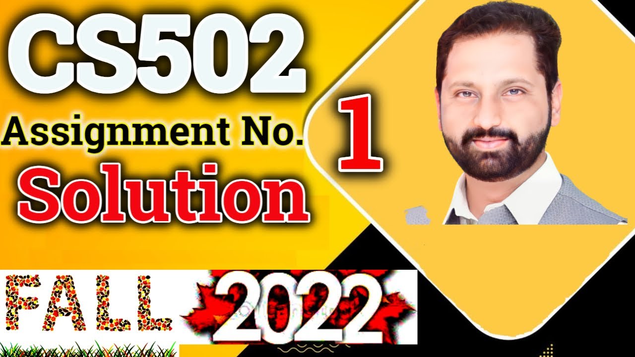 CS502 Assignment No.1 Fall 2022 100% Correct Complete Solution By Abid Farooq Bhutta.