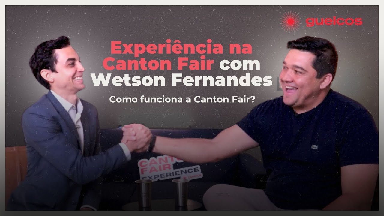 Entrevista Wetson Fernandes sobre Canton Fair e China