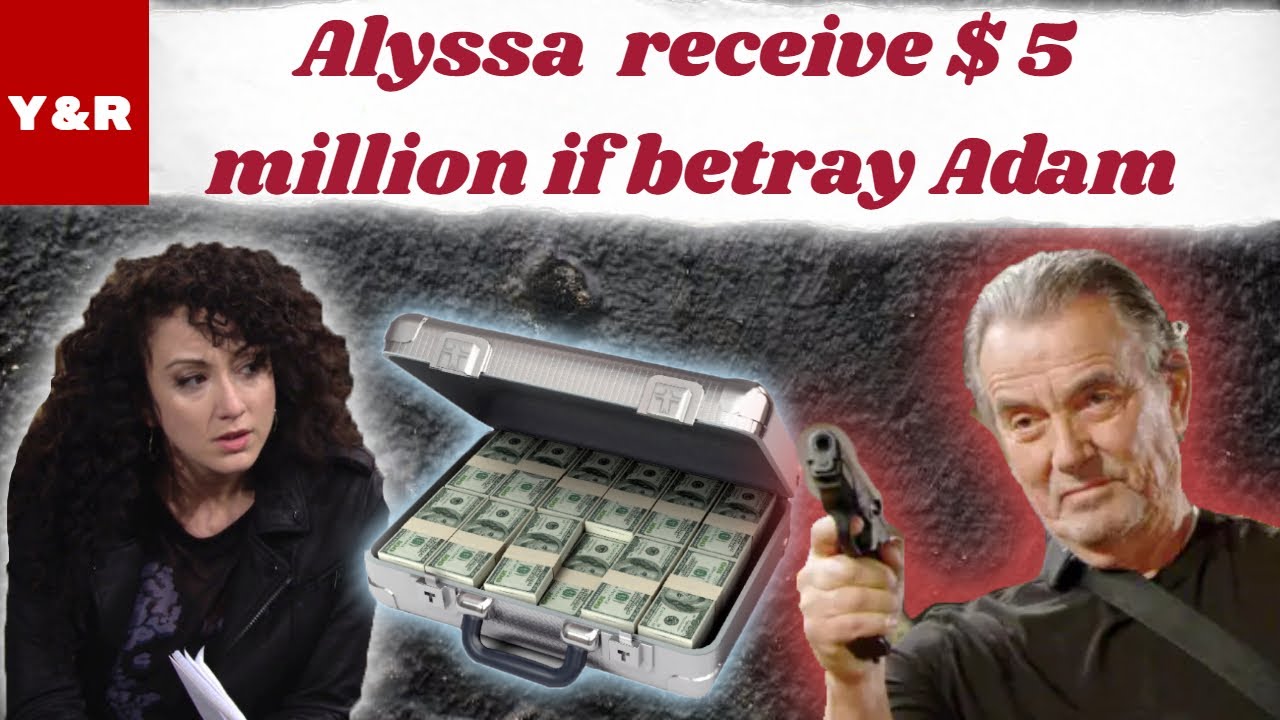 Y&R Spoilers 4/9/2020 Victor will give Alyssa $ 5 million if she betrays and puts Adam in jail