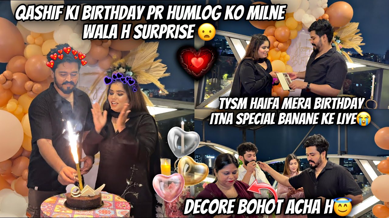 Qashif apni hi birthday pr surprise de rahe h hum sab ko😱|| Haifa & Qashif vlog 🎁💐