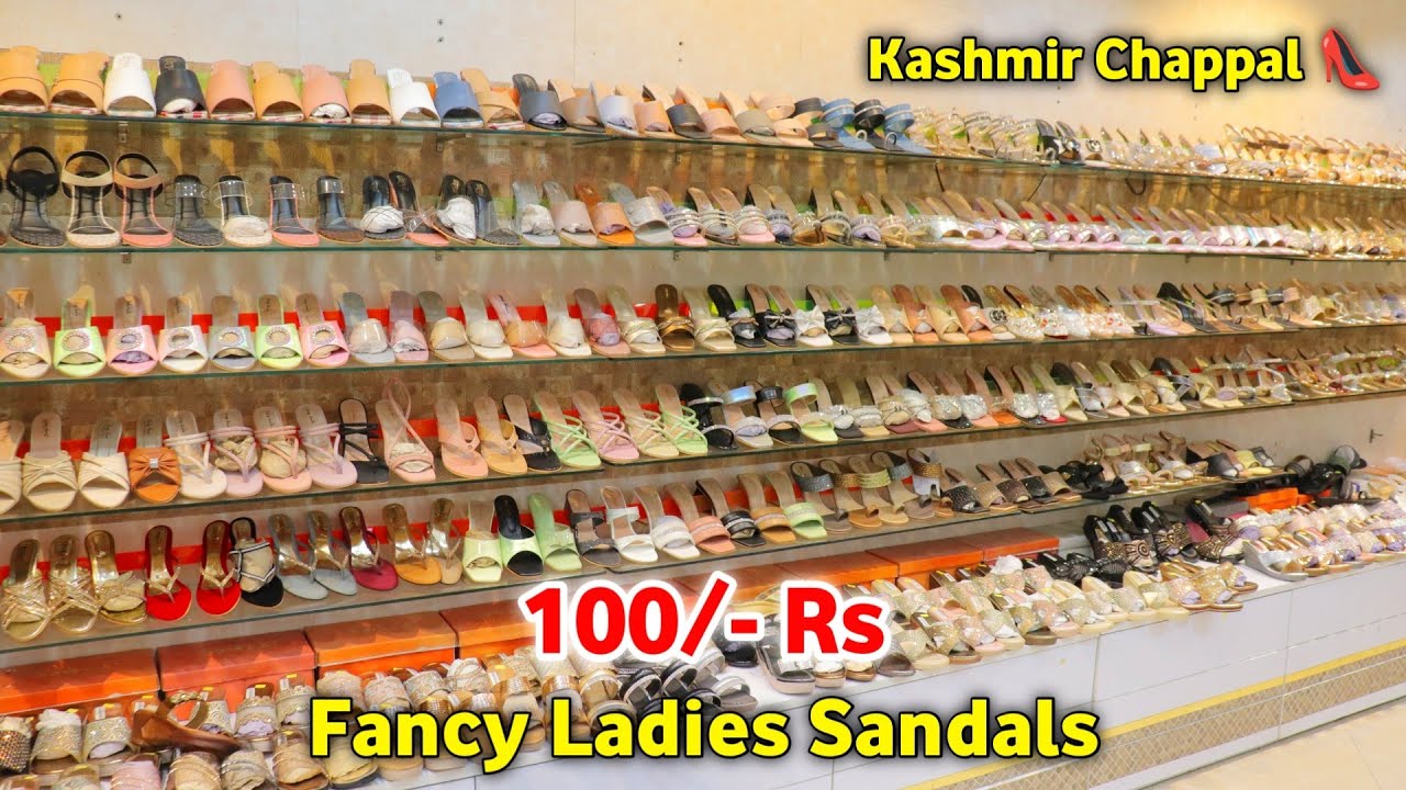 Fancy Ladies Sandals 100/- Rs | Ladies Sandal Wholesale Market In Delhi | Kashmir Chappal Ballimaran