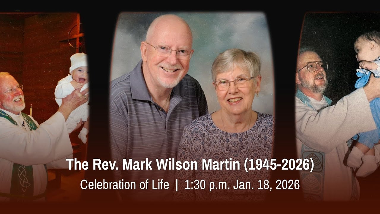Celebration of Life: The Rev. Mark Wilson Martin (1945-2026)