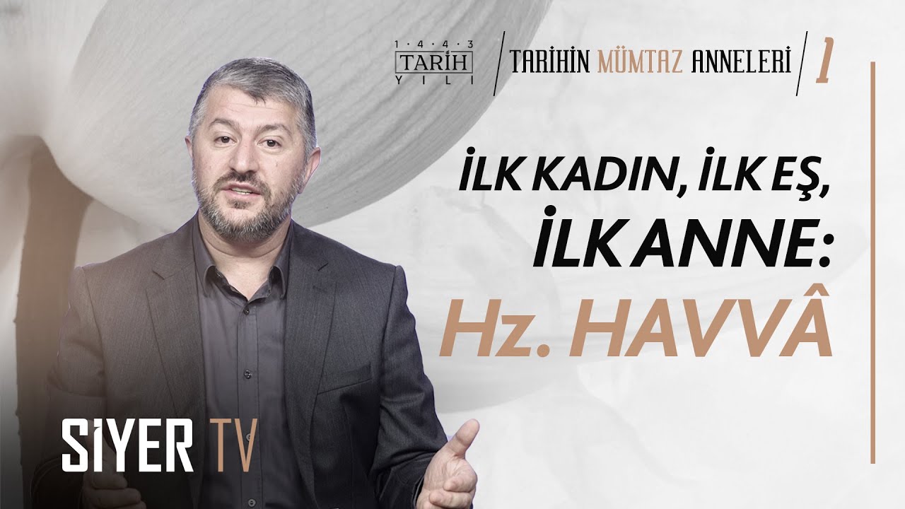 İlk Kadın, İlk Eş, İlk Anne: Hz. Havvâ | Muhammed Emin Yıldırım