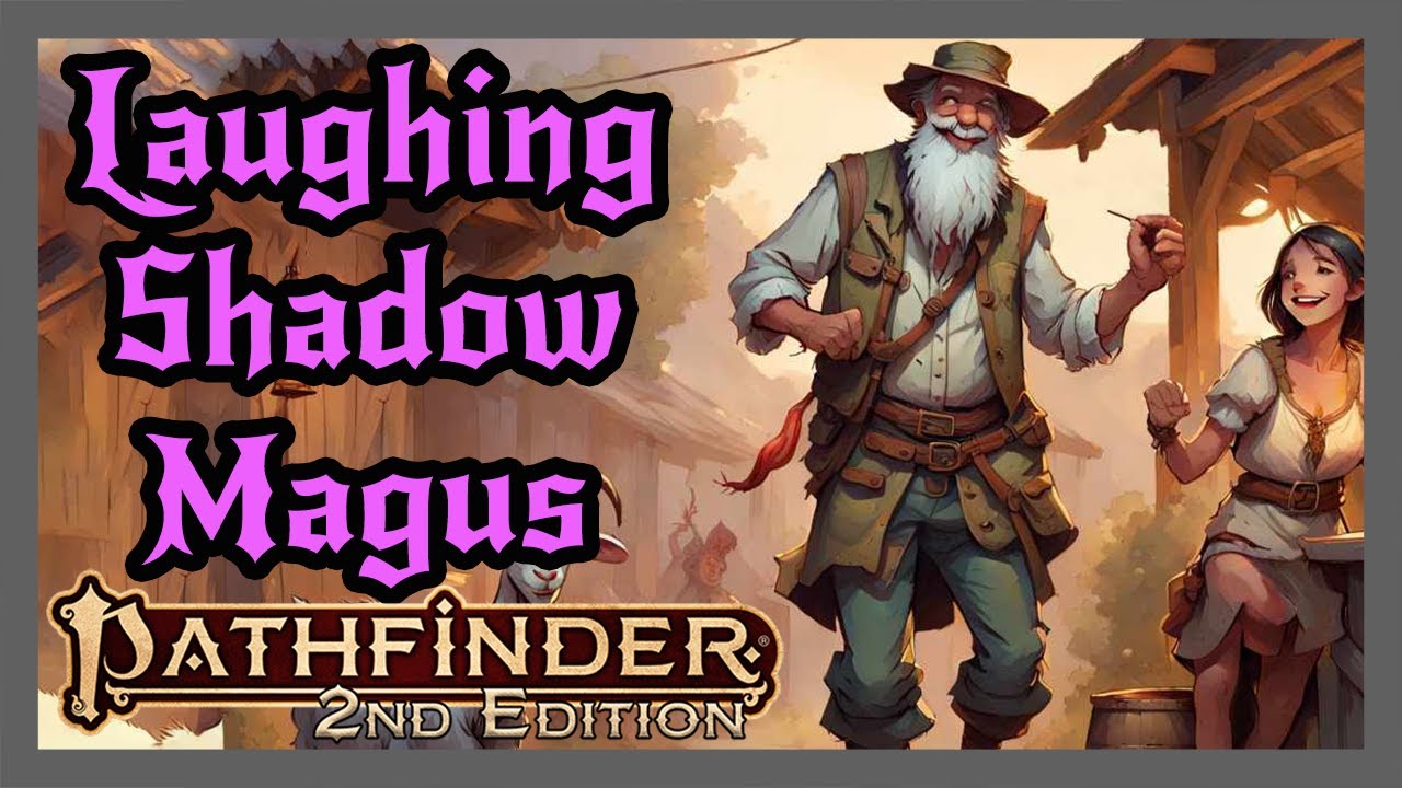 Pathfinder 2e - Magus Build: The Laughing Shadow! (Plus Roleplay Tips)