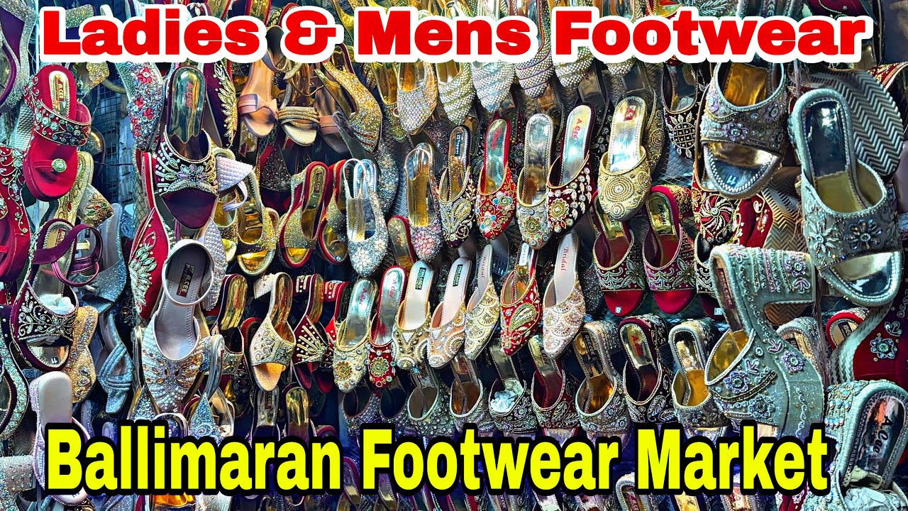 Ballimaran Footwear Market Chandni Chowk| Ladies Footwear, Mens Footwear, children Footwear Market