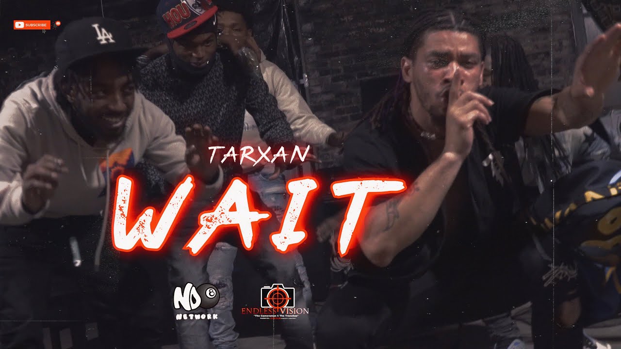 Tarxan - Wait | Shot By Cameraman4TheTrenches
