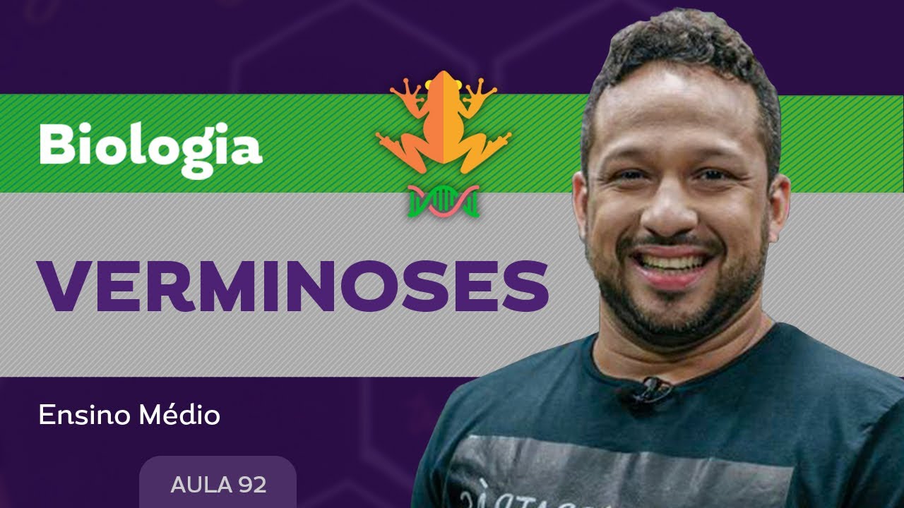 Verminoses​ - Biologia - Ensino M&eacute;dio