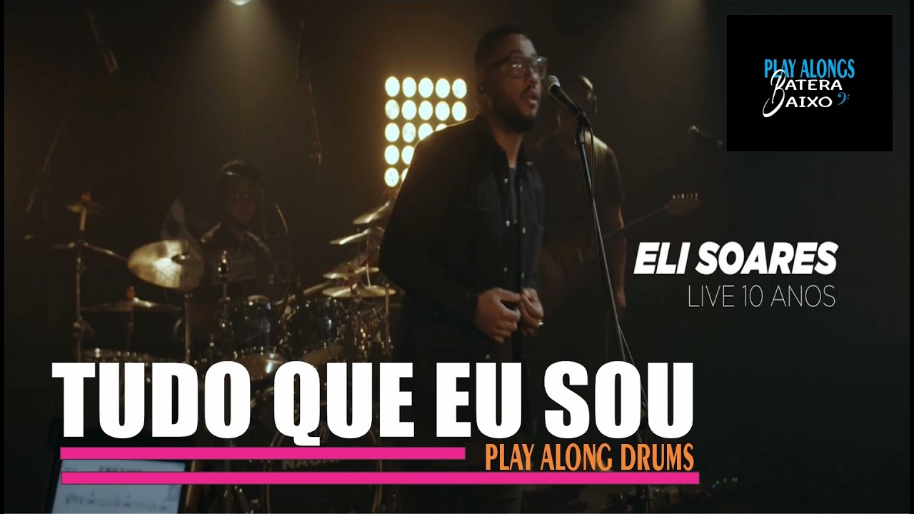 ELI SOARE  - TUDO QUE EU SOU - Play Along Drums