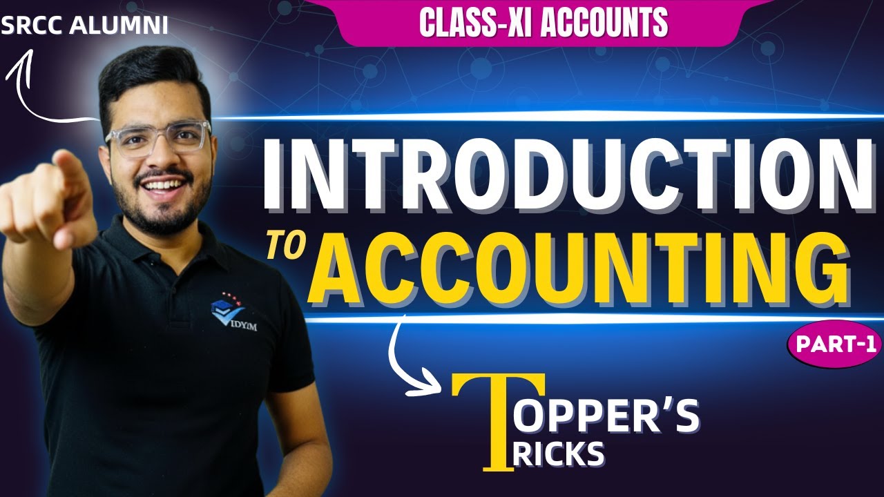 INTRODUCTION TO ACCOUNTING -1 | MEANING & OBJECTIVES OF ACCOUNTING | CLASS 11 ACCOUNTS CH-1