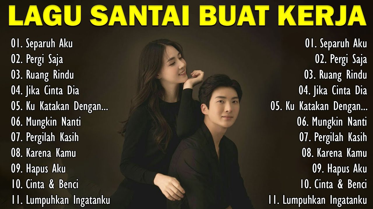 Lagu Enak Didengar Saat Santai Dan Kerja || Bagus Untuk Menaikan Mood Kerja Terbaru 2025
