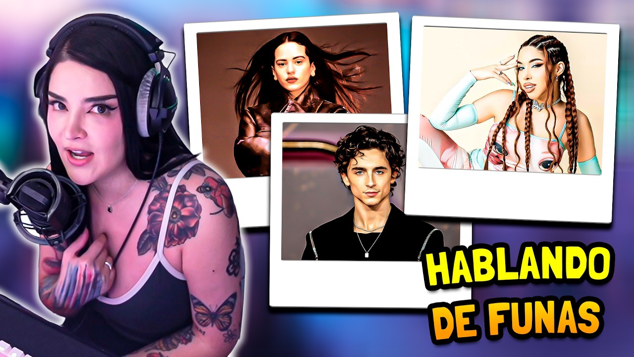CAPRI HABLA DE LAS FUNAS A ROSALÍA, YERI MUA Y TIMOTHÉE CHALAMET